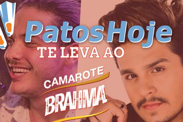 Patos Hoje leva você para curtir Wesley Safadão e Luan Santana de Camarote Brahma