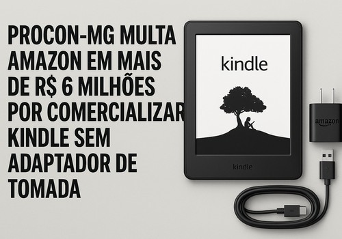 Procon-MG multa Amazon em mais de R$ 6 milhões por comercializar Kindle sem adaptador de tomada