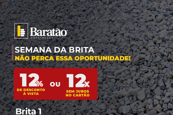 Baratão garante preços imperdíveis em grande promoção no preço da brita